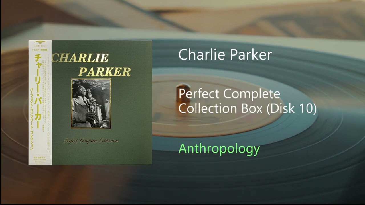 Charlie Parker - Anthropology