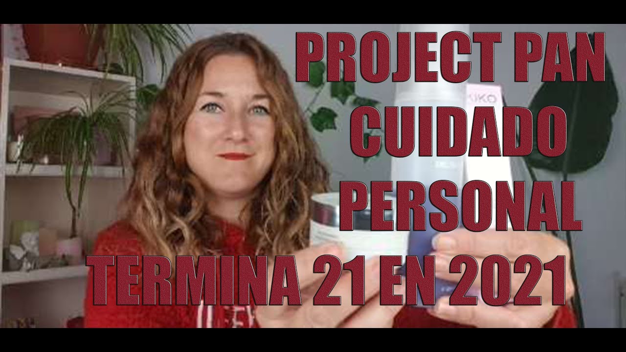 Project Pan Cuidado Personal / Termina 21 en 2021