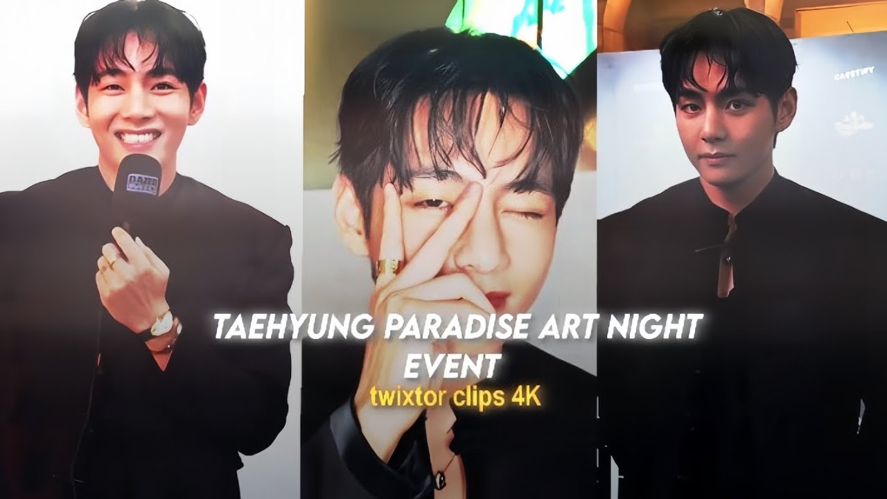 TAEHYUNG PARADISE ART NIGHT (twixtor clips 🖇️)