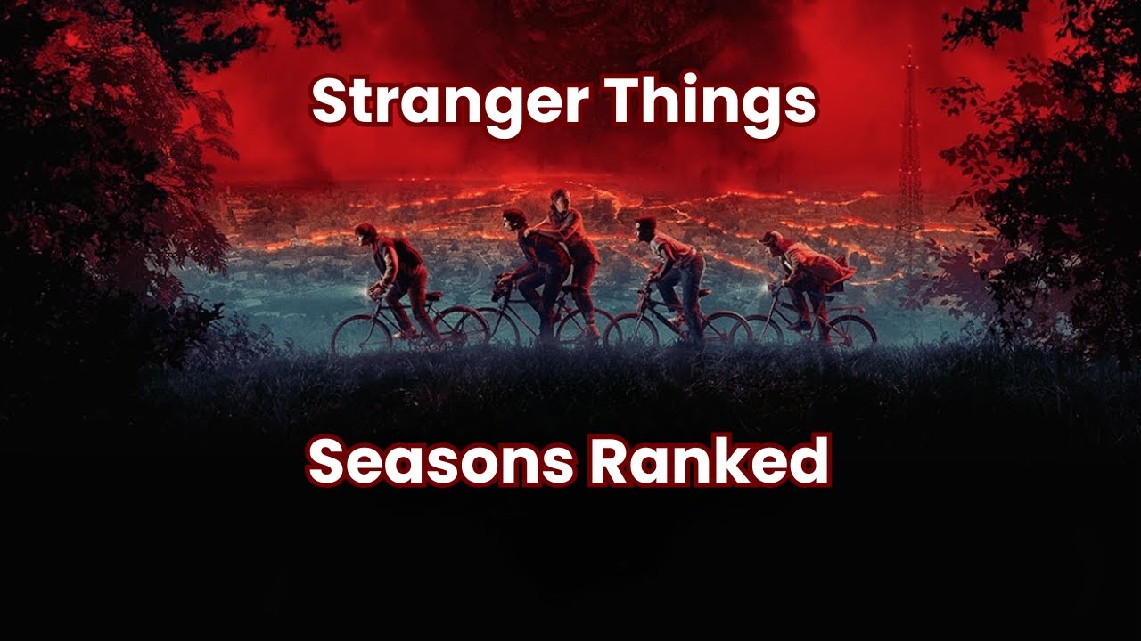 Stranger Things Seasons Ranked