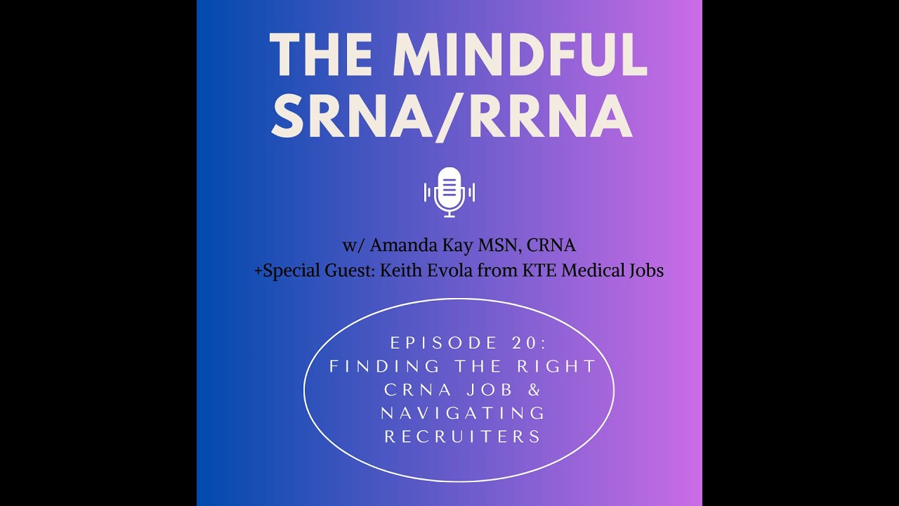 Ep. 20: Finding the Right CRNA Job & Navigating Recruiters with Keith Evola of KTE Services