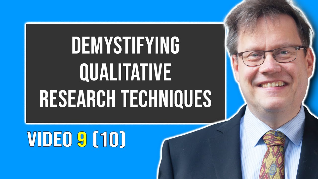 Demystifying Qualitative Research Techniques | Video 9 (10)