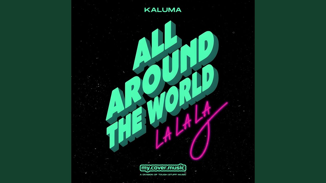 All Around The World (La La La)
