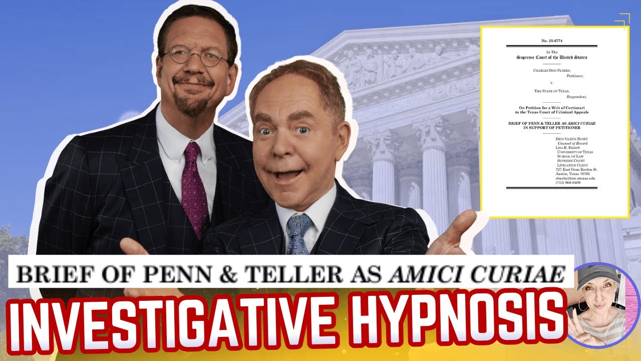 Penn & Teller Take it to SCOTUS: Investigative Hypnosis is Junk Science
