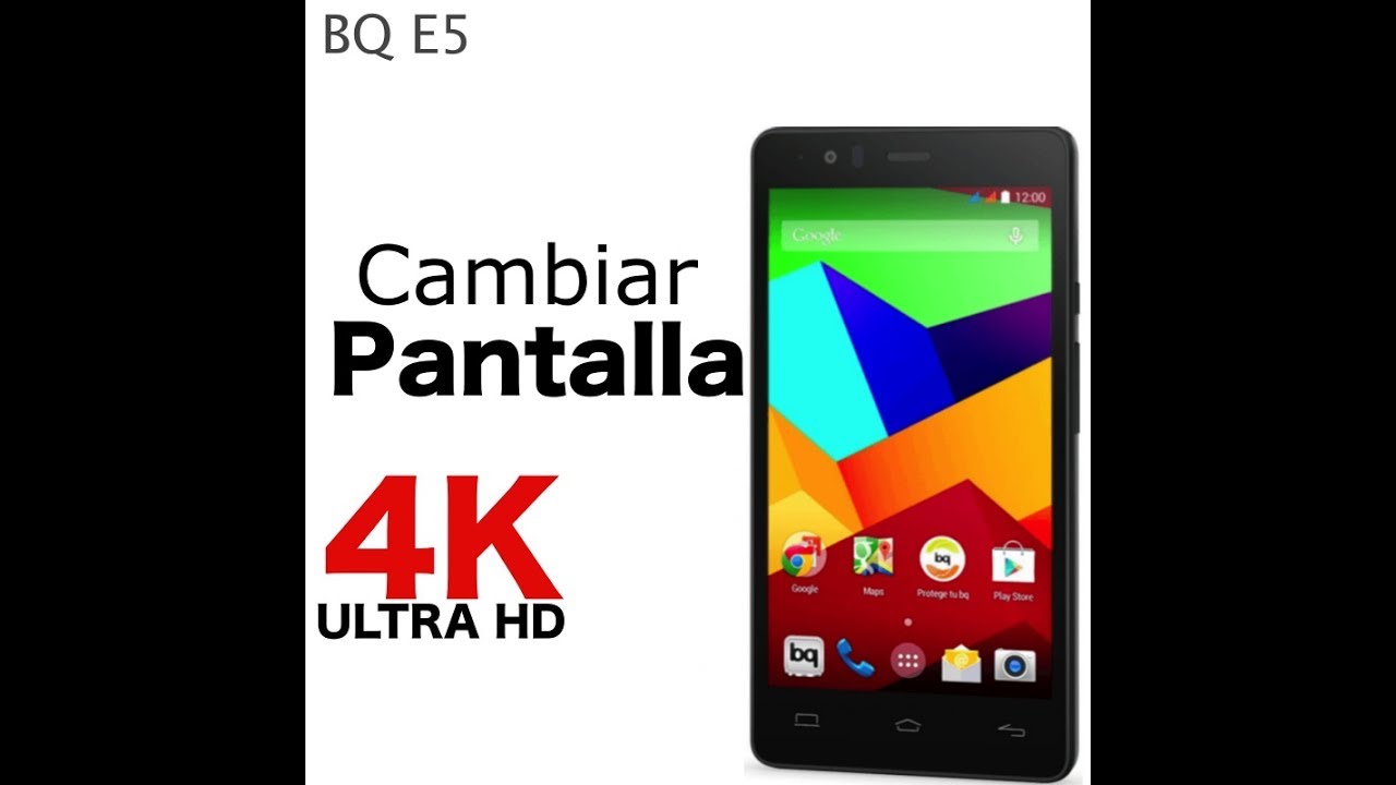 Bq Aquaris E5 Cambiar pantalla