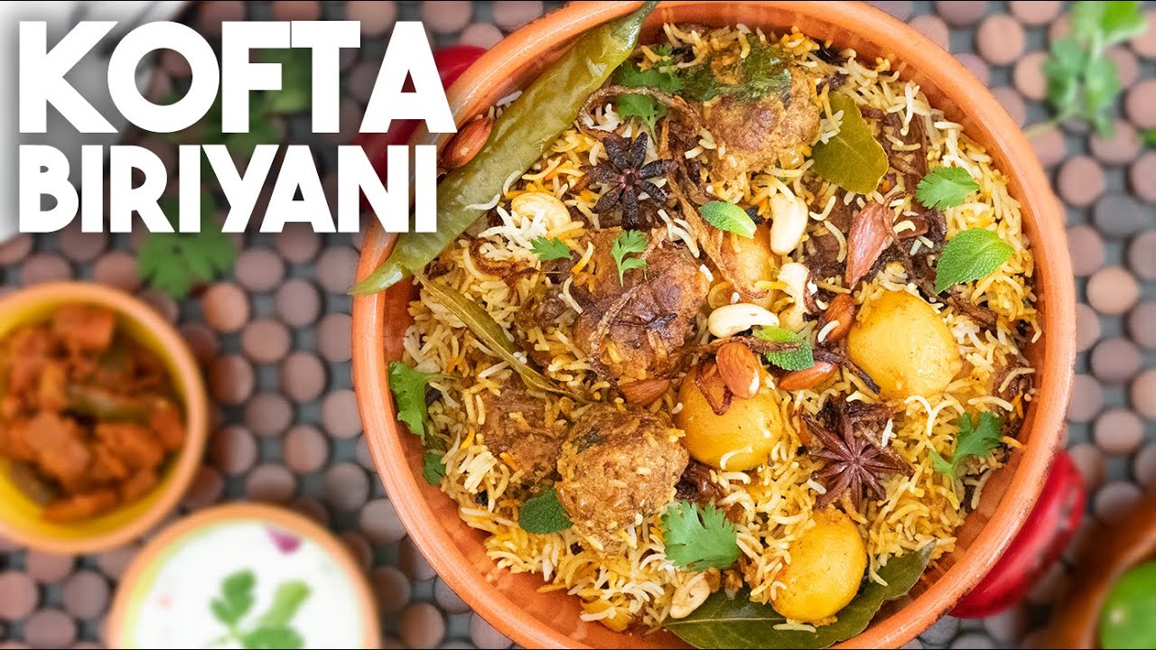 Kofta Biriyani | Meatball Biriyani | Kravings