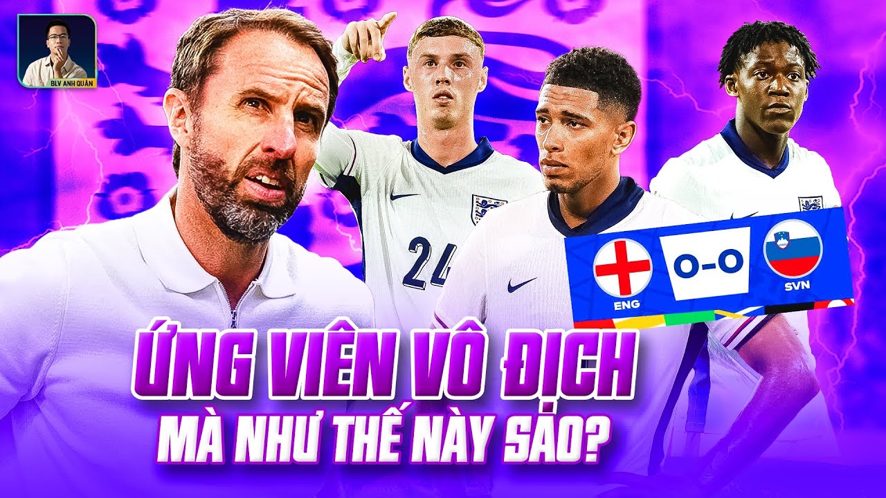 ĐỘI TUYỂN ANH ỨNG CỬ VIÊN EURO 2024 ĐÂY SAO?