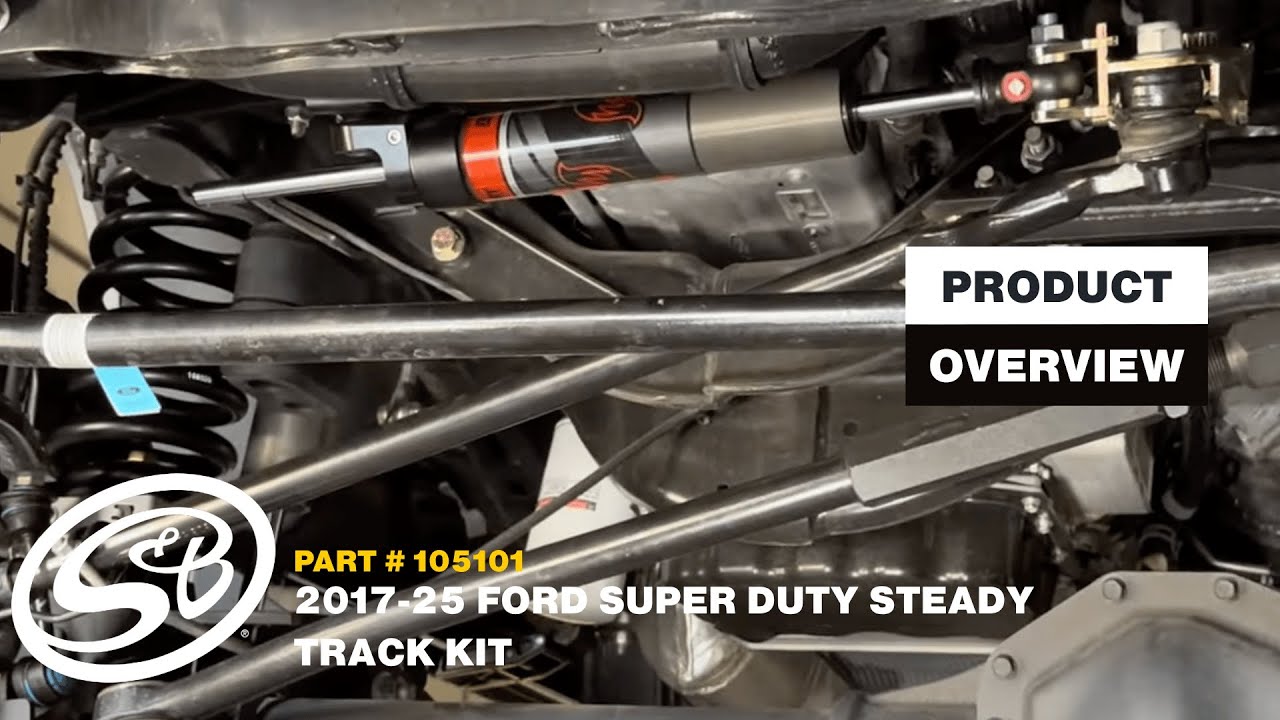 S&B Suspension | 2017-26 Ford Super Duty Steady Track Kit Overview