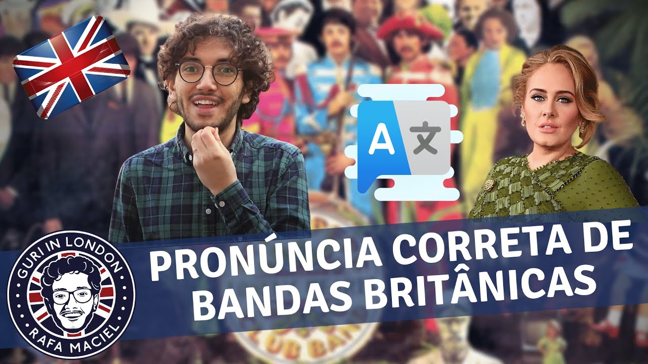Como pronunciar Adele, Beatles e nomes de outras bandas britânicas 🇬🇧