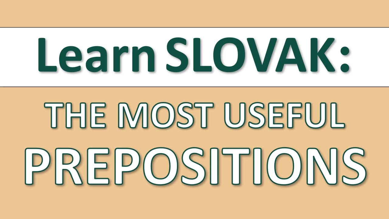 Learn SLOVAK: The most useful Prepositions