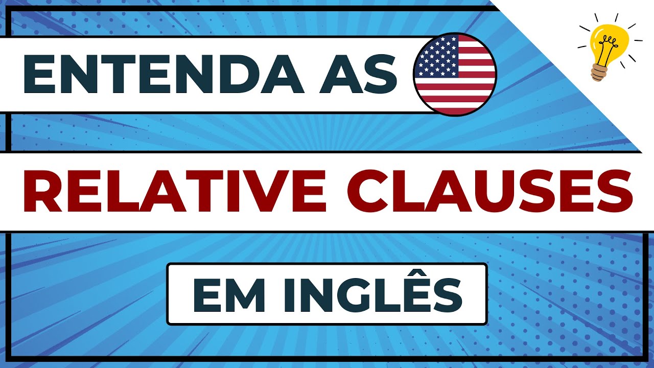 O uso dos Pronomes Relativos em inglês nas Relative Clauses