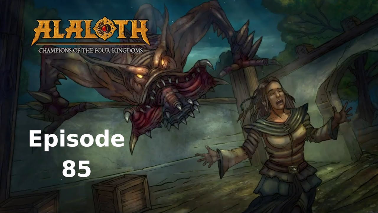 Alaloth Ep 85