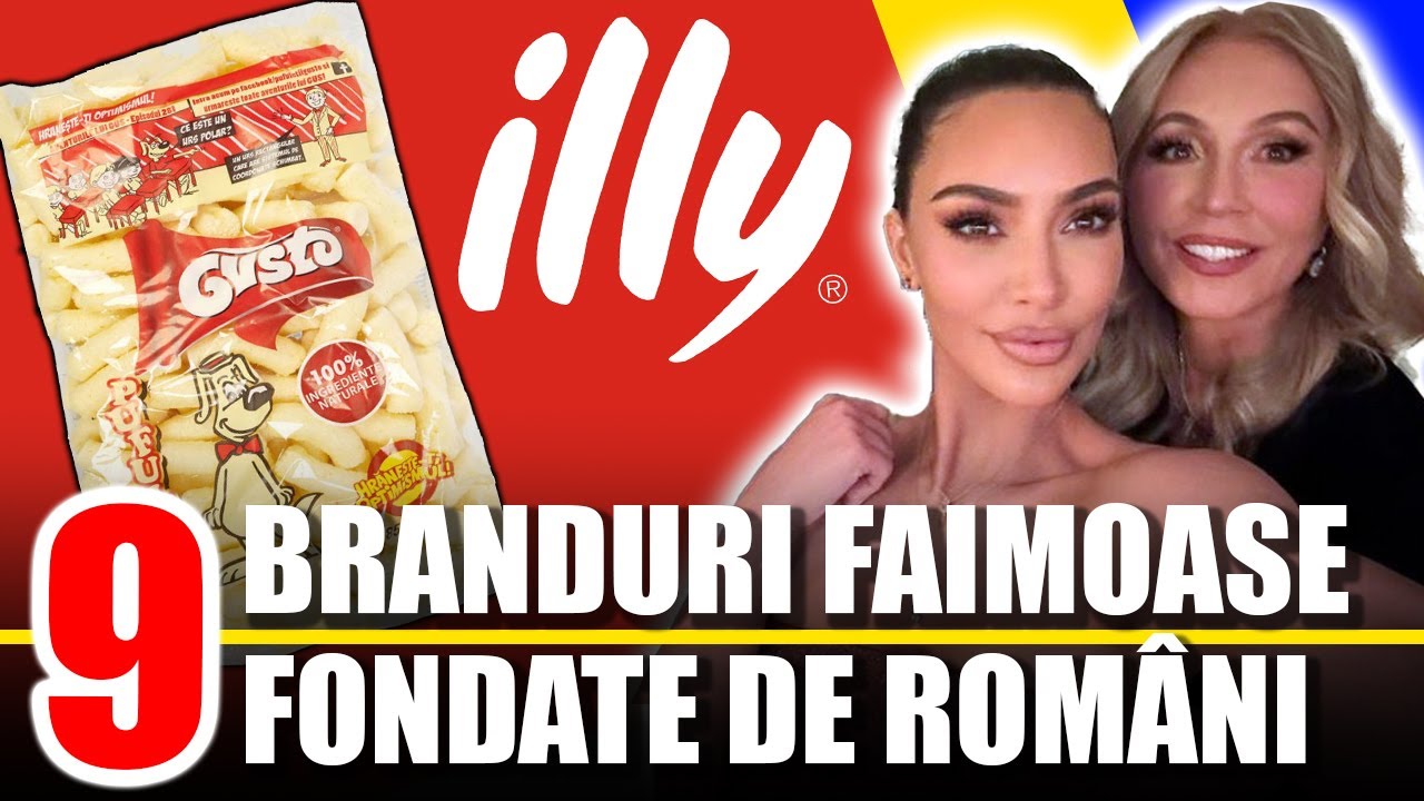 9 Branduri FAIMOASE Fondate De ROMANI