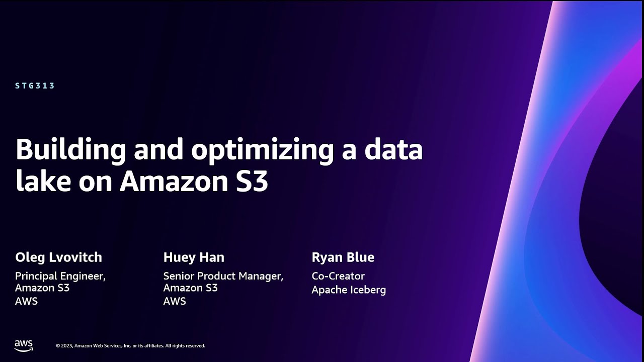 AWS re:Invent 2023 - Building and optimizing a data lake on Amazon S3 (STG313)
