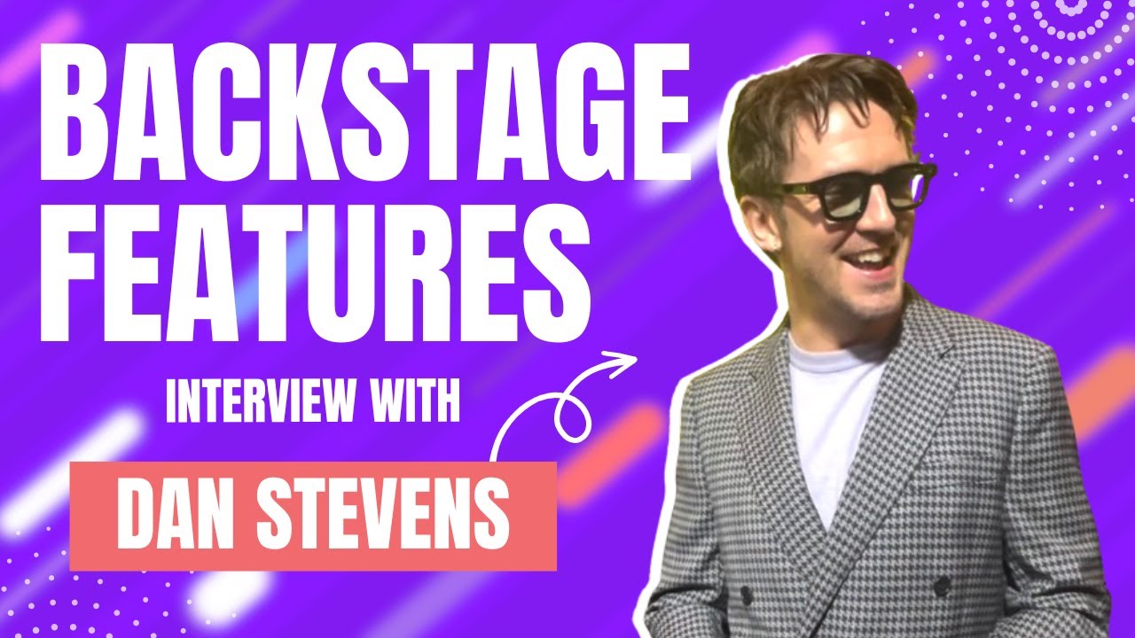 Dan Stevens Interview SXSW 2024 | Backstage Features with Gracie Lowes
