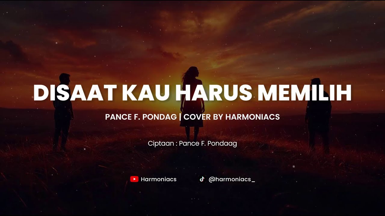 DISAAT KAU HARUS MEMILIH - PANCE F. PONDAAG | COVER BY HARMONIACS