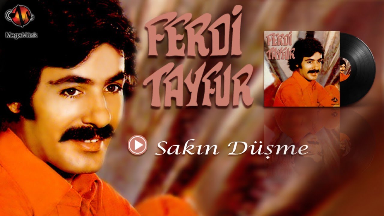 Ferdi̇ Tayfur - Sakın Düşme