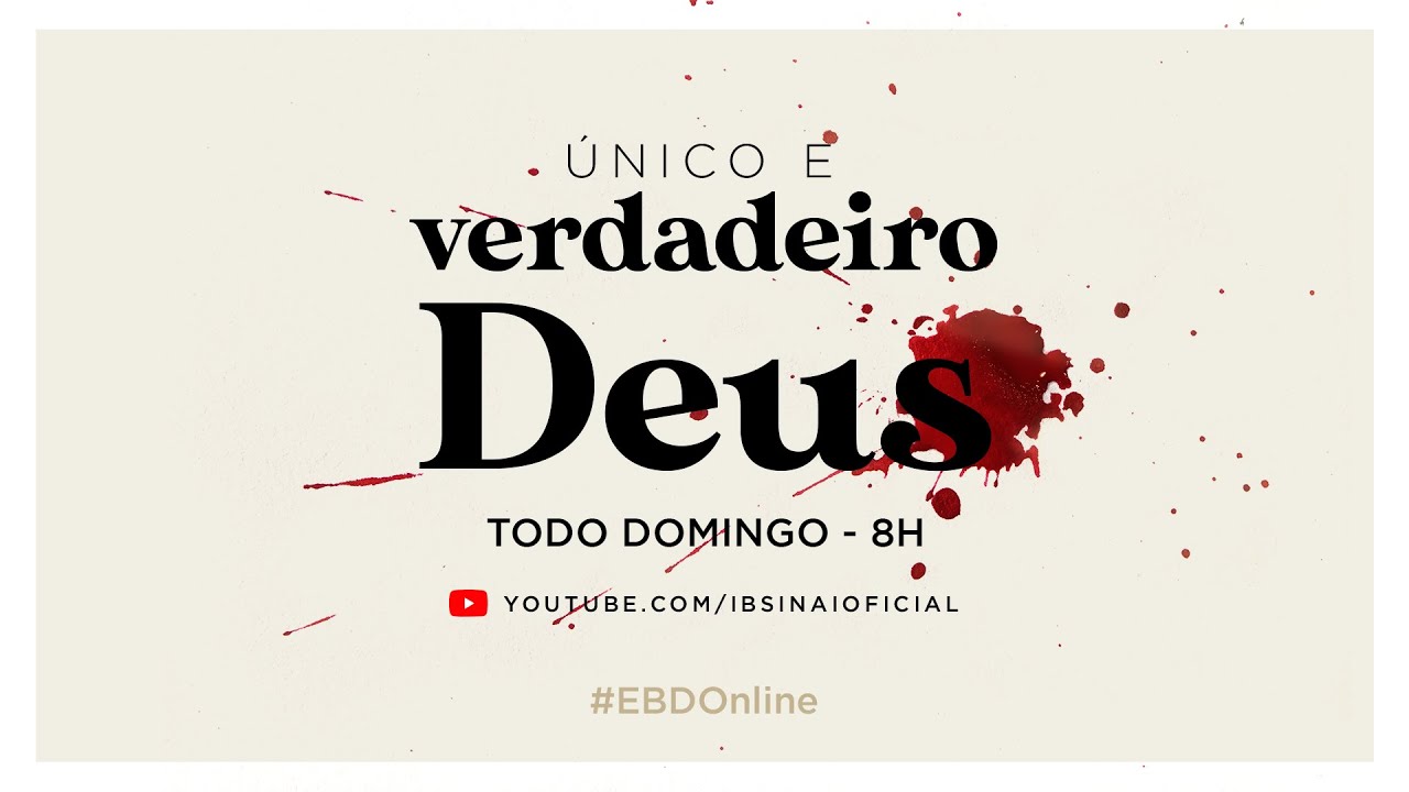 &Uacute;nico e Verdadeiro Deus | Aula 4 | IBSinai | EBDOnline