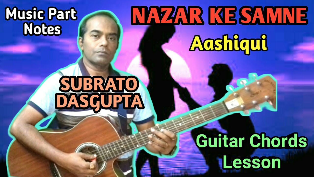 NAZAR KE SAMNE - Aashiqui - Guitar Chords Lesson - SUBRATO DASGUPTA