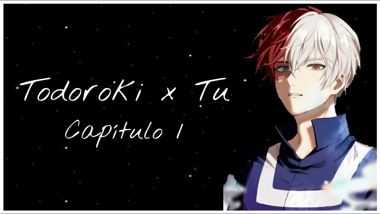 Todoroki x tu [cap 1] Boku no hero imagina