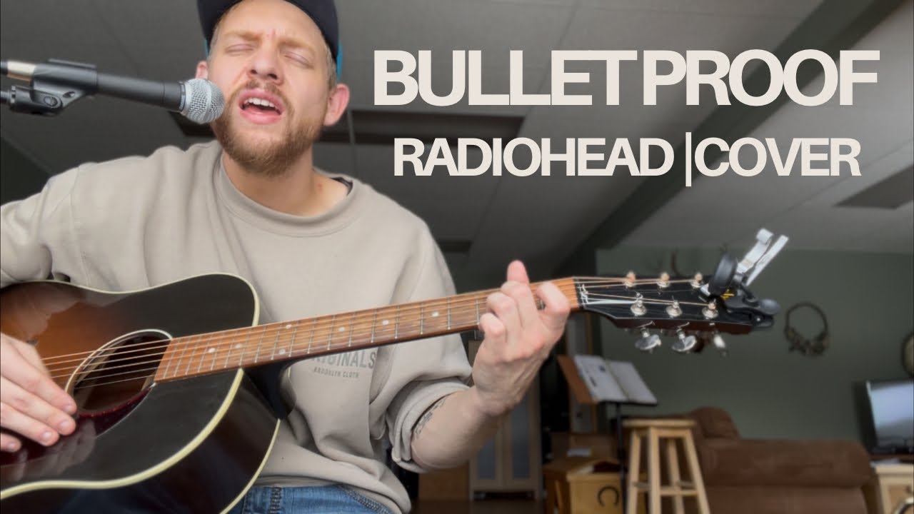 Bulletproof (I wish I was) | Radiohead (Live Cover)