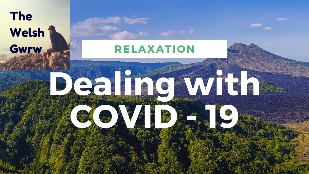 COVID RELAXATION ANXIETY Can't Relax - COVID19 CORONAVIRUS - Relaxation Meditation | The Welsh Gwrw