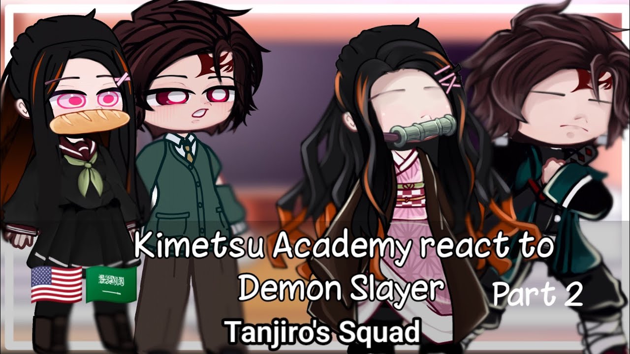 Kimetsu Academy react to Demon Slayer 