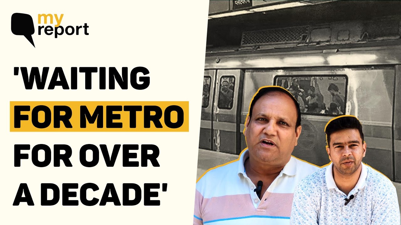 'Promised Us Delhi Metro Station in Siraspur, Then Left us Waiting For 10 Years' | The Quint