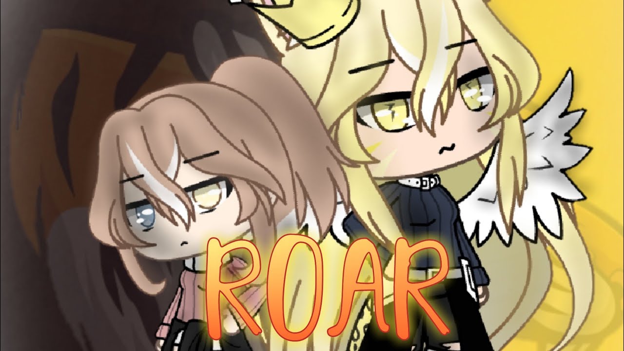 Roar||Gacha life||glmv