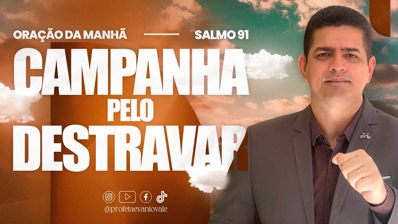 16º DIA DA CAMPANHA POR UM DESTRAVAR | ORAÇÃO DA MANHÃ/INTERP. DE SONHOS 17/FEVEREIRO #salmos91