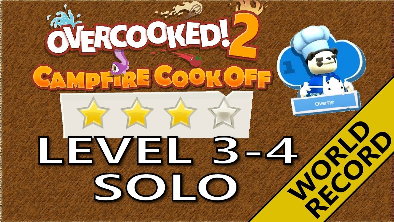 Campfire Cook Off 🔥 WORLD RECORD - Level 3-4 Solo 4 stars! Score: 1108 - Overcooked 2 DLC!