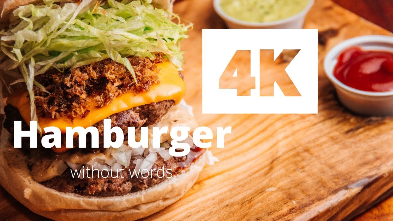 🍔Hamburger, without words - 4K ULTRA HD