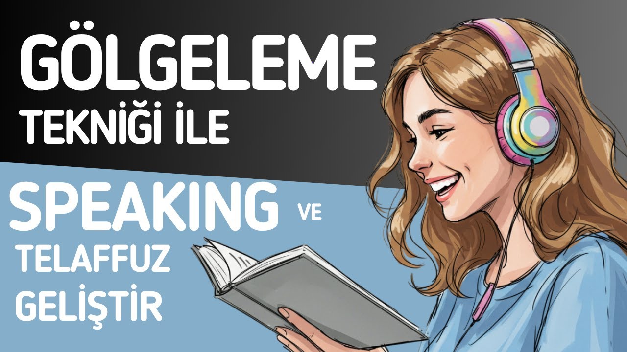 Gölgeleme (Shadowing) Tekniği ile İngilizce Telaffuz Geliştir 🎧 | Hızlı ve Etkili Konuşma Pratiği 🗣️