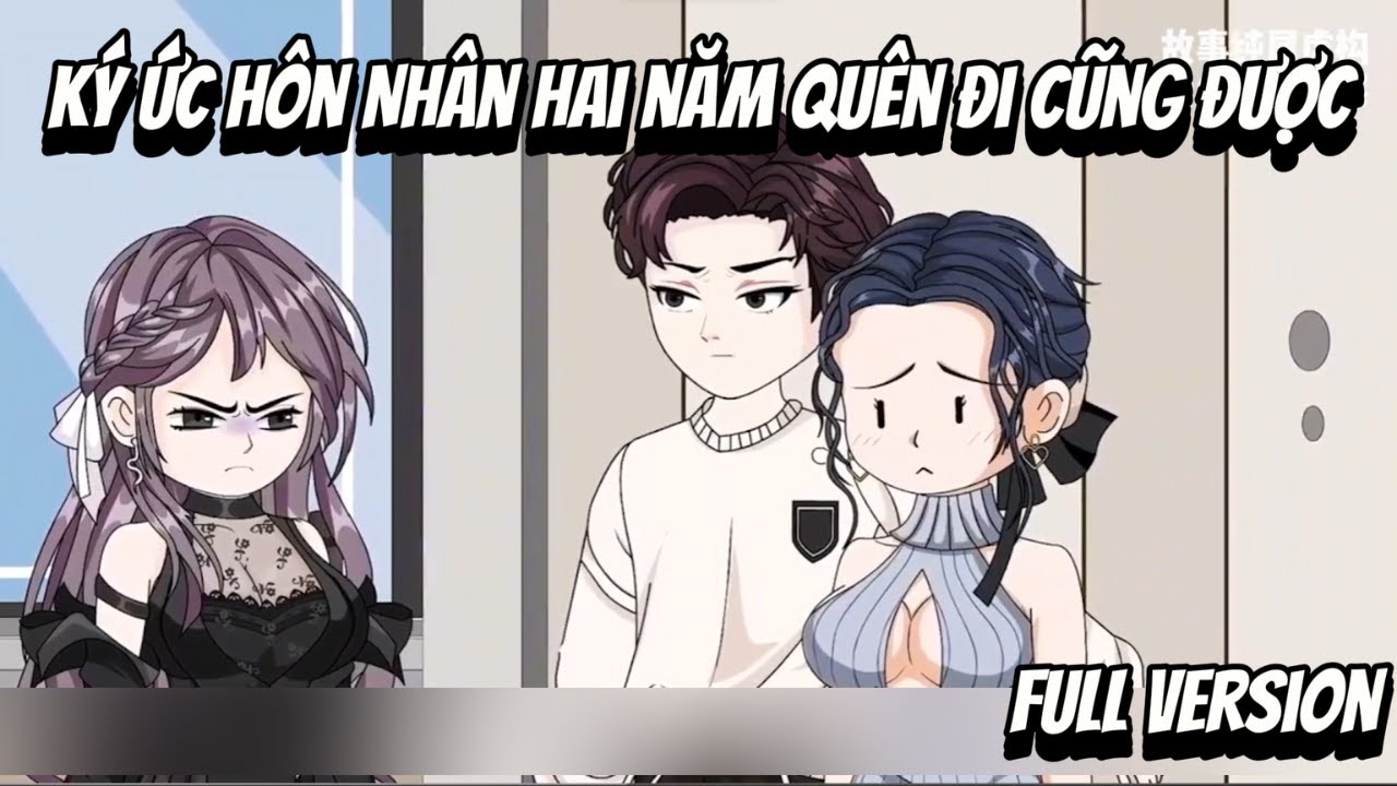Full VerSion | Ký Ức Hôn Nhân Hai năm Quên Đi Cũng Được | Shian•VietSub