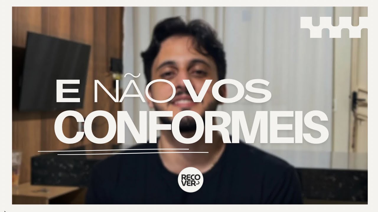 E não vos conformeis - [Lucas Moraes]