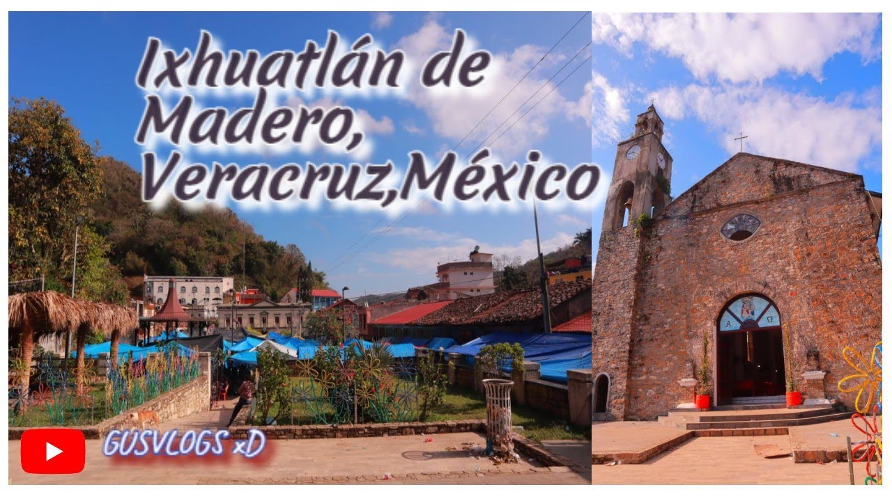 Un DIA por IXHUATLAN DE MADERO|VERACRUZ