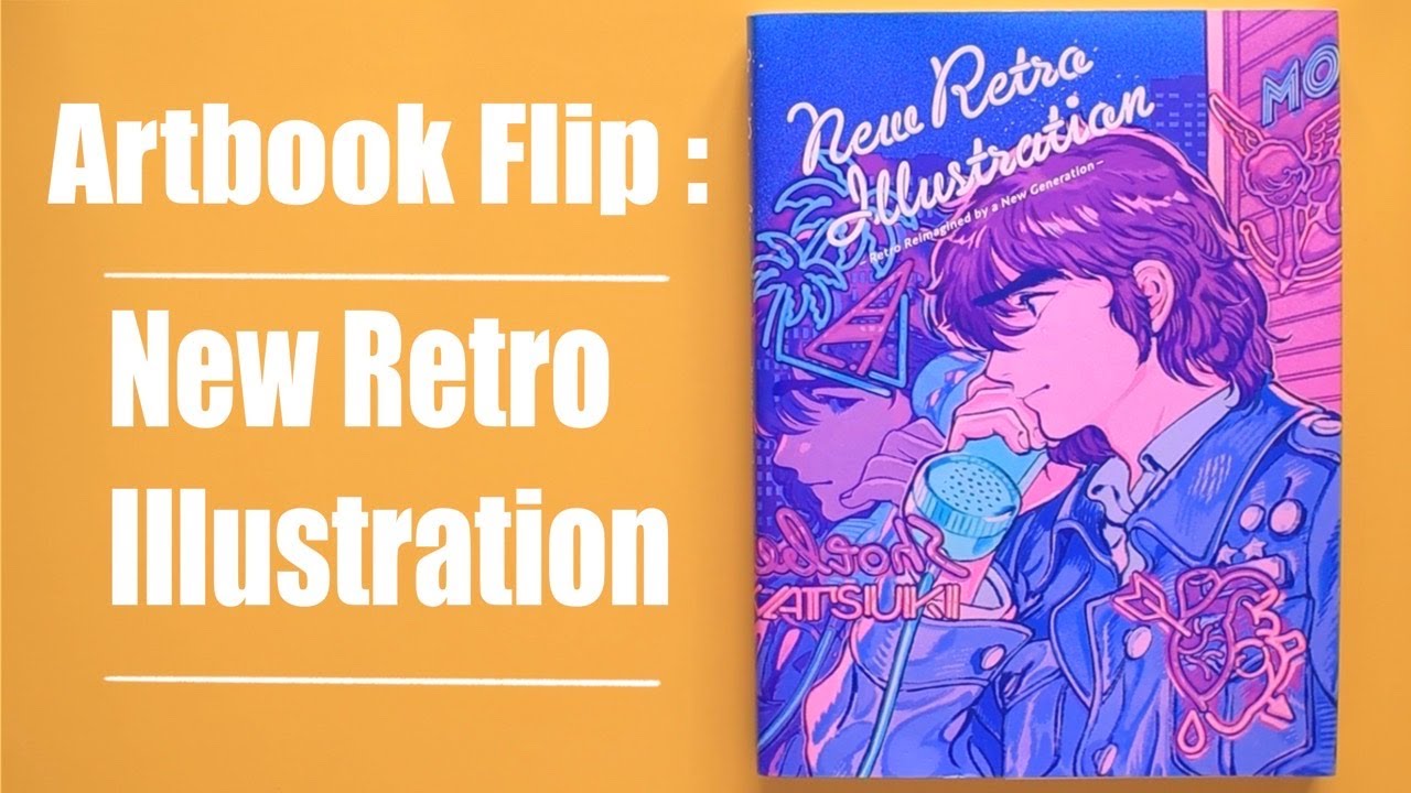 Artbook Flip: New Retro Illustrations: Retro Illustrations Reimagined By A New Generation