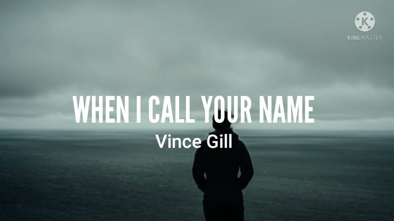 Vince Gill-When I Call Your Name (Lyrics)