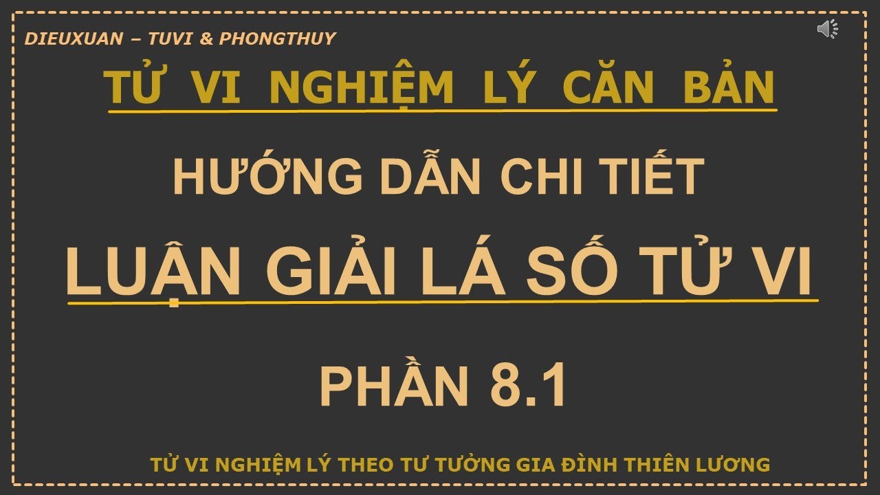 Nghiệm lý: Hướng dẫn luận giải lá số Tử Vi - Phần 8.1