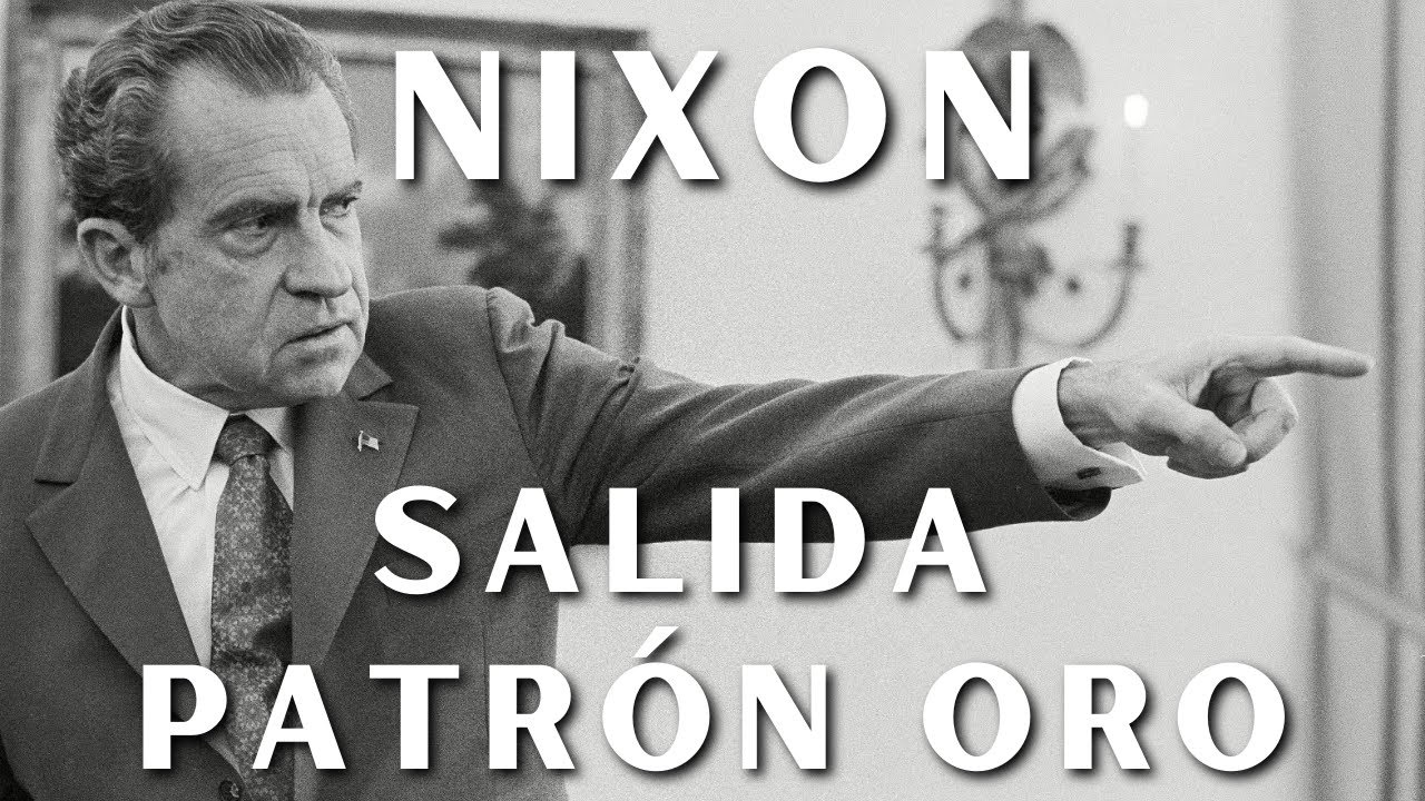 Nixon y el fin del patrón oro: el mayor default de la historia