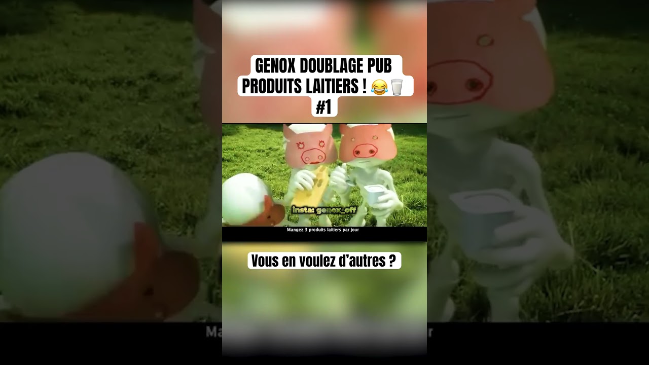 GENOX DOUBLAGE PUB PRODUITS LAITIERS ! 😂🥛 #doublage #genox #genox.doublage #lesdoublagesdegenox