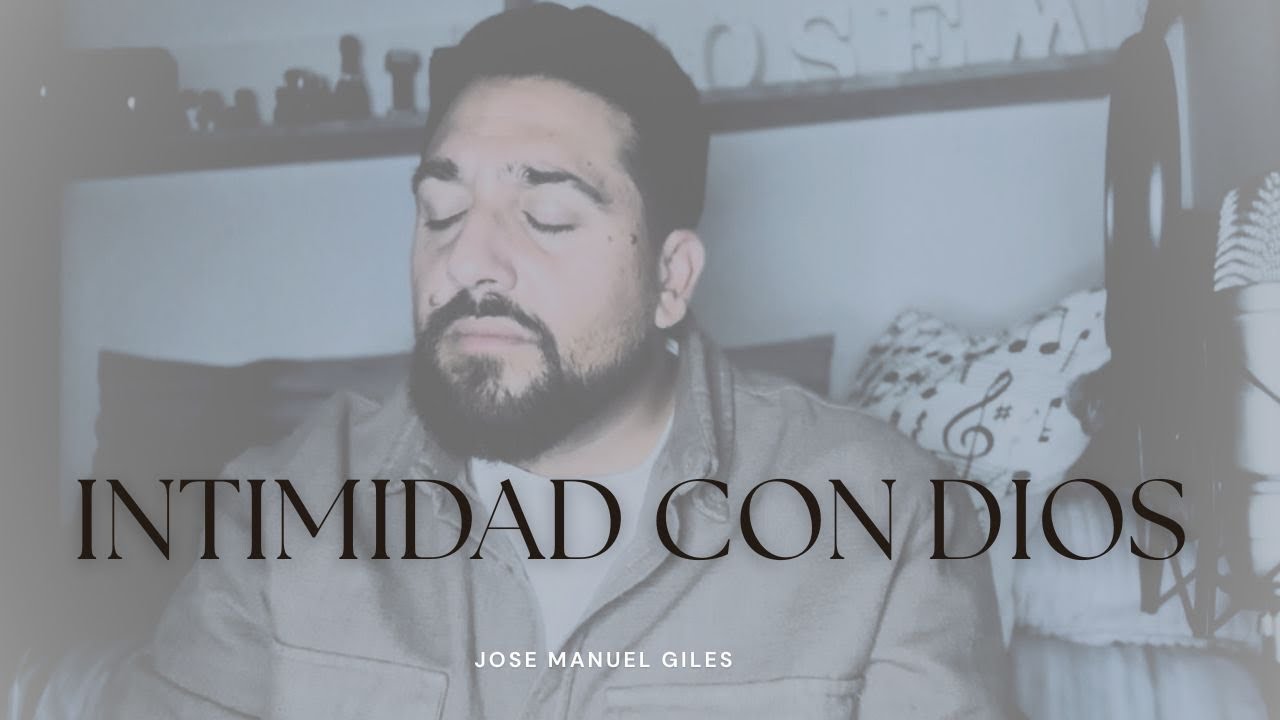 Intimidad con Dios · José Manuel Giles