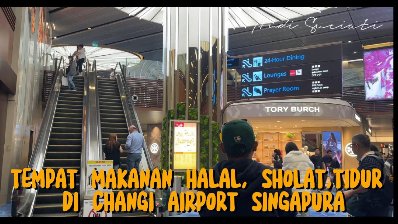 Lokasi Makanan Halal, Sholat dan Tidur Gratis Di Changi Airport Singapore