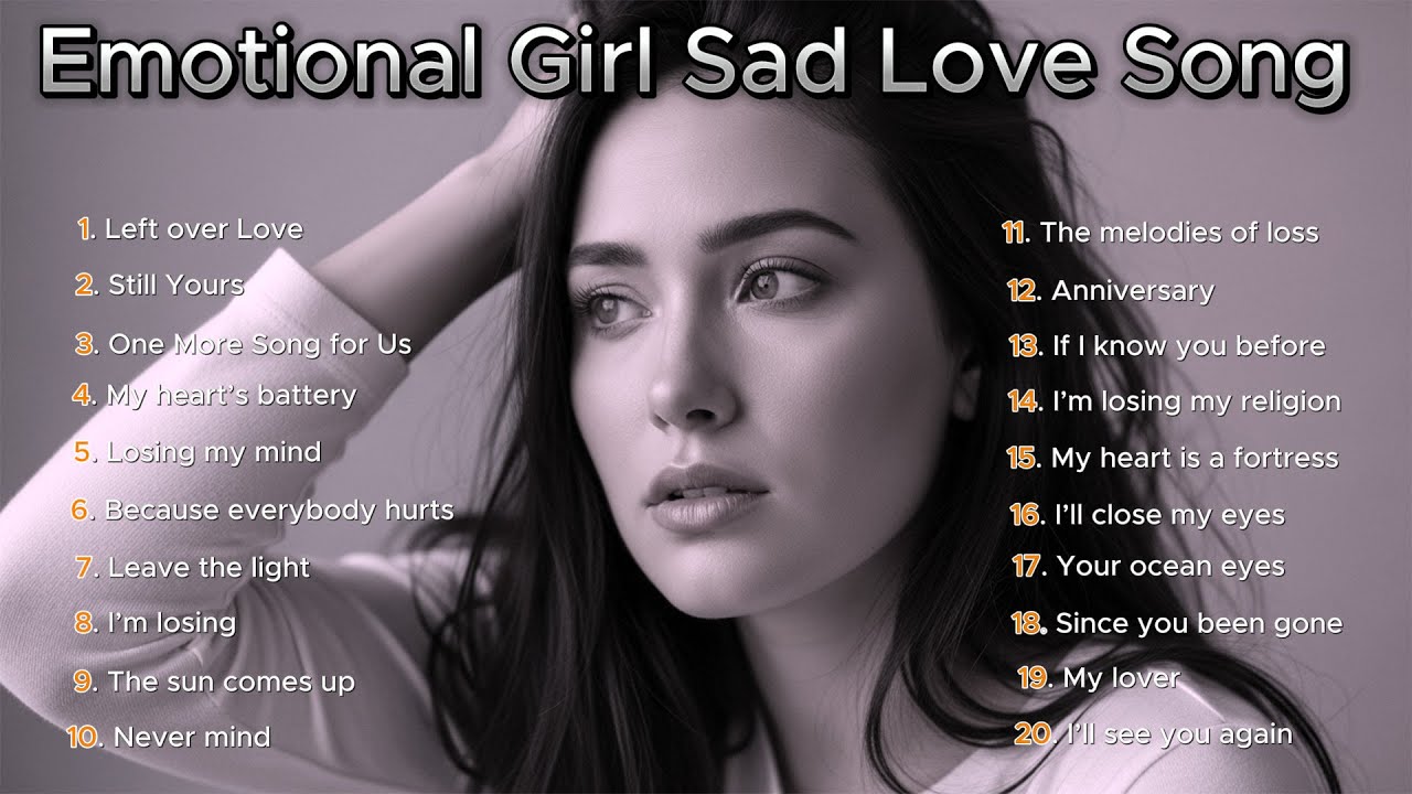 Top girl sad love song / Beautiful sad love song / music before you sleeping