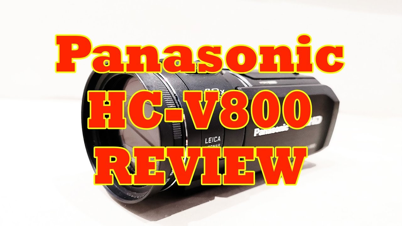 Panasonic HC-V800 Review