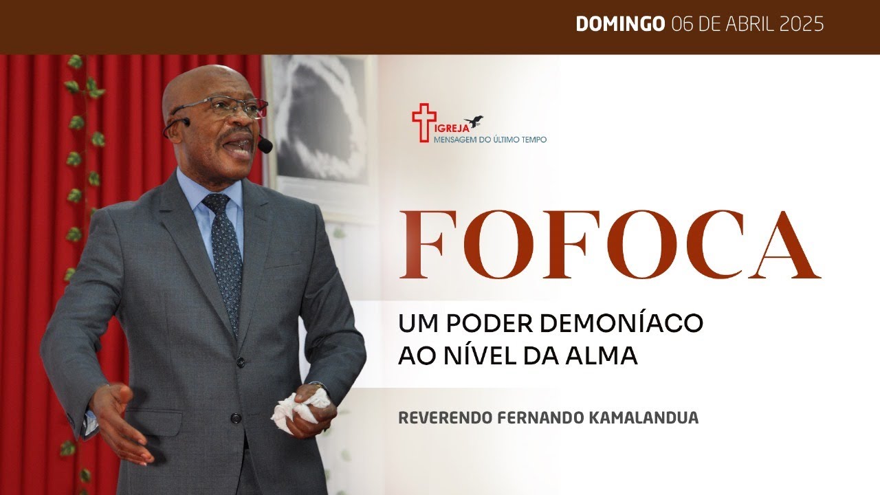 A FOFOCA, UM PODER DEMONÍACO AO NÍVEL DA ALMA - DOMINGO 06/04/2025