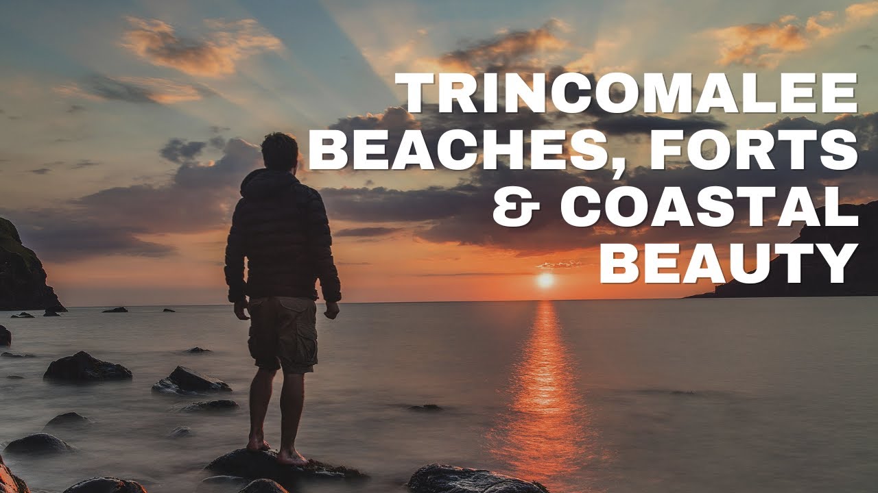 Trincomalee Beaches, Forts & Coastal Beauty | Sri Lanka Travel