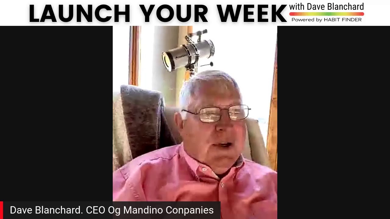 Live Each As If It Is Your Last. Launch Your Week With Dave Blanchard