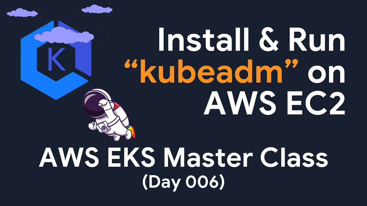 Установка Kubernetes на экземпляр AWS EC2 с помощью Kubeadm менее чем за 10 минут | Мастер-класс EKS с демонстрациями