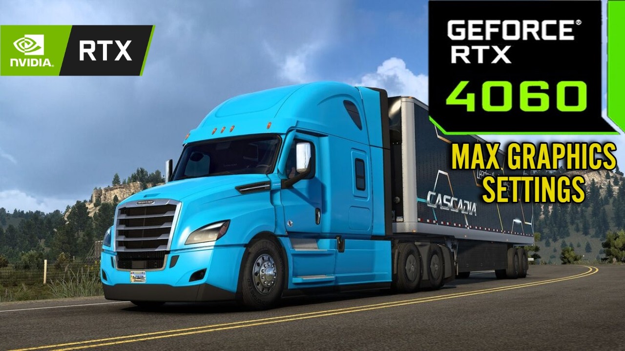 American Truck Simulator 2 : RTX 4060 8GB ( Maximum Graphics Settings )